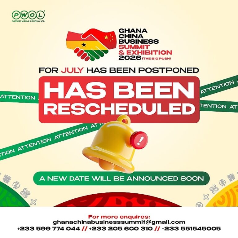 Ghana-China Business Summit 2026 Rescheduled to November: Strategic Realignment for Economic Collaboration